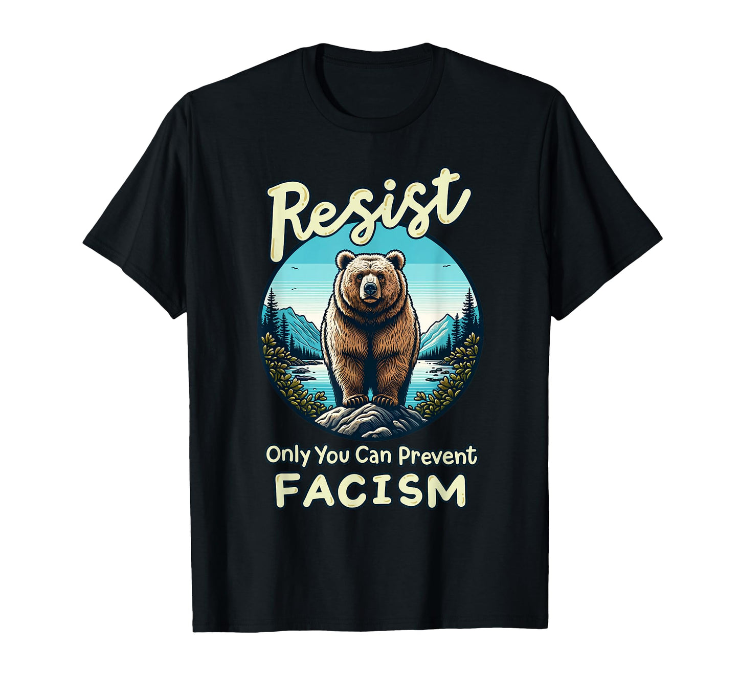 Resist Only You Can Prevent Fascism Save Our National Parks T-Shirt