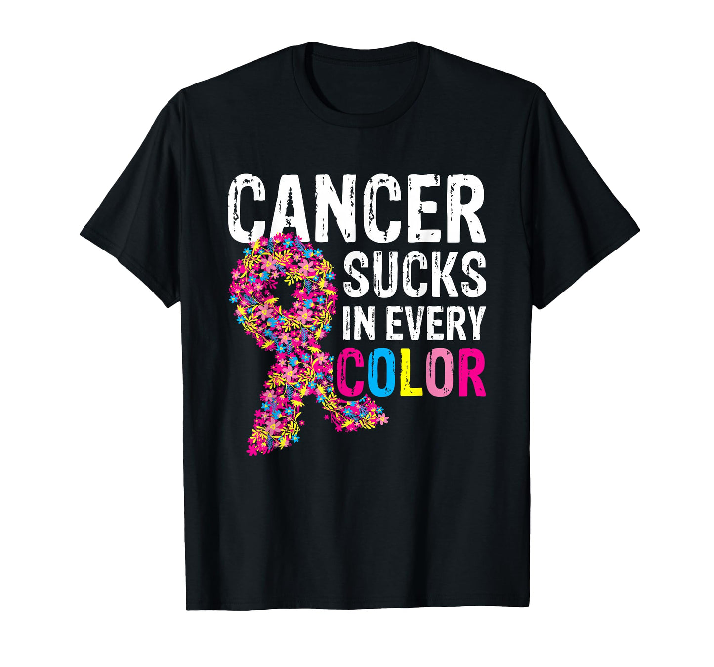 Cancer Sucks In Every Color T-Shirt