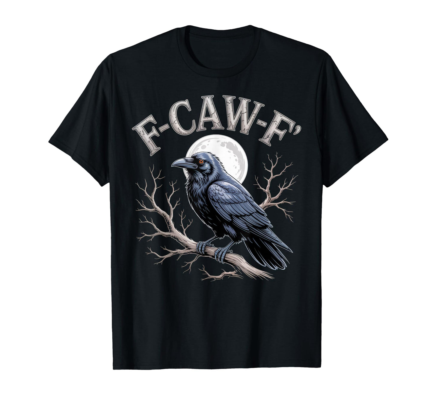 F-CAW-F Raven Quote for Poe Enthusiasts and Halloween Vibes T-Shirt