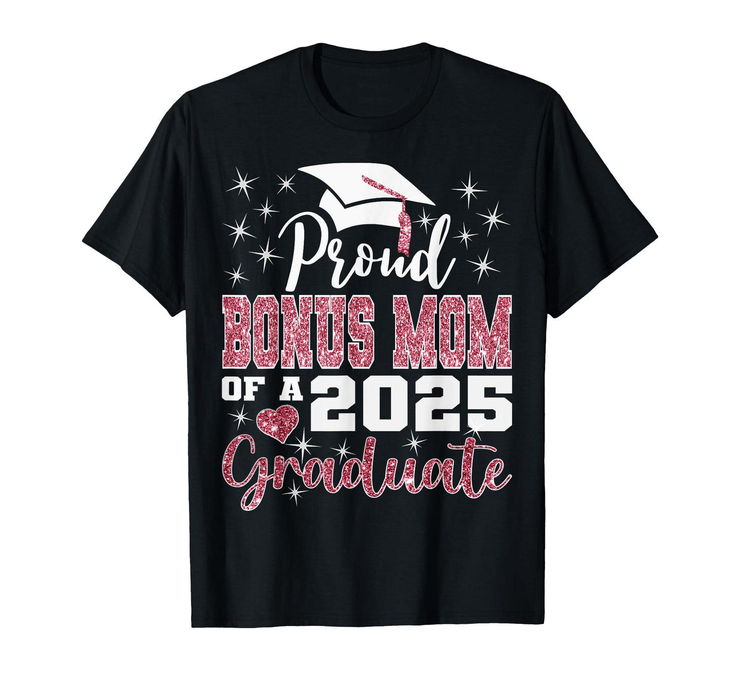 Proud Bonus Mom of 2025 College Graduate Family 24 T-Shirt
