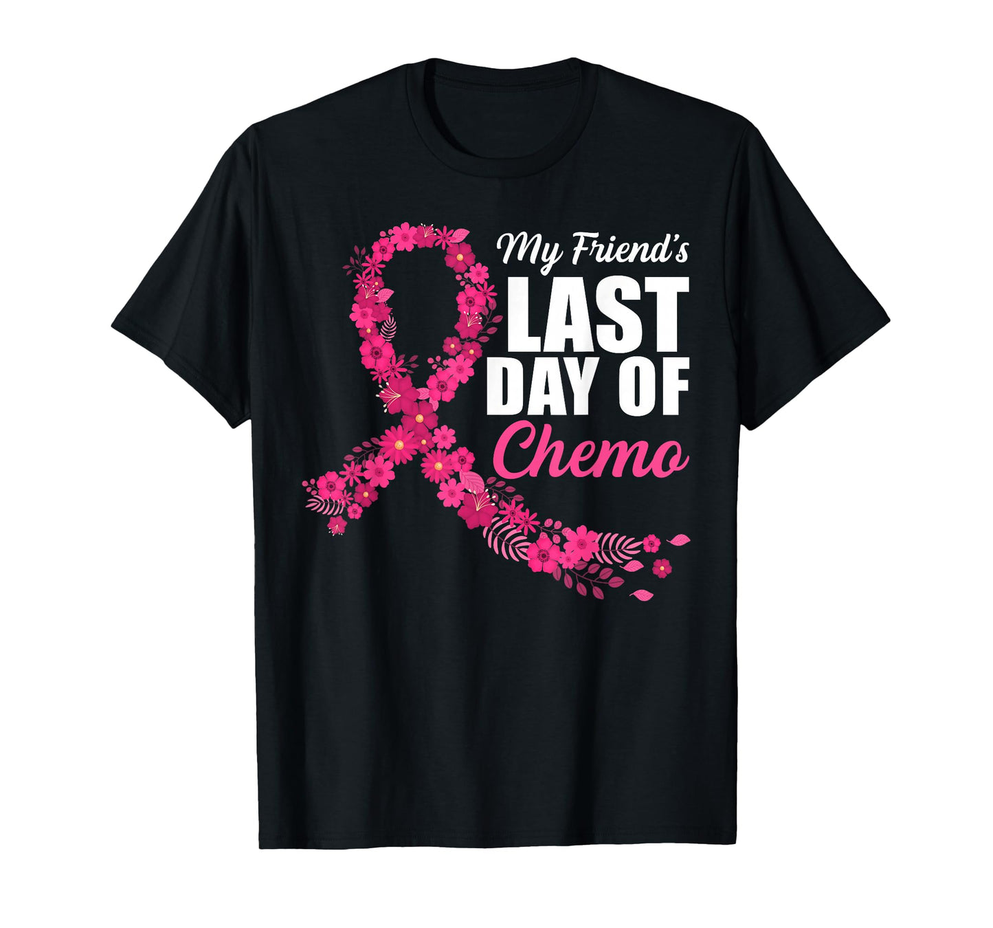 My Friend's Last Day of Chemo Breast Cancer Awareness Month T-Shirt