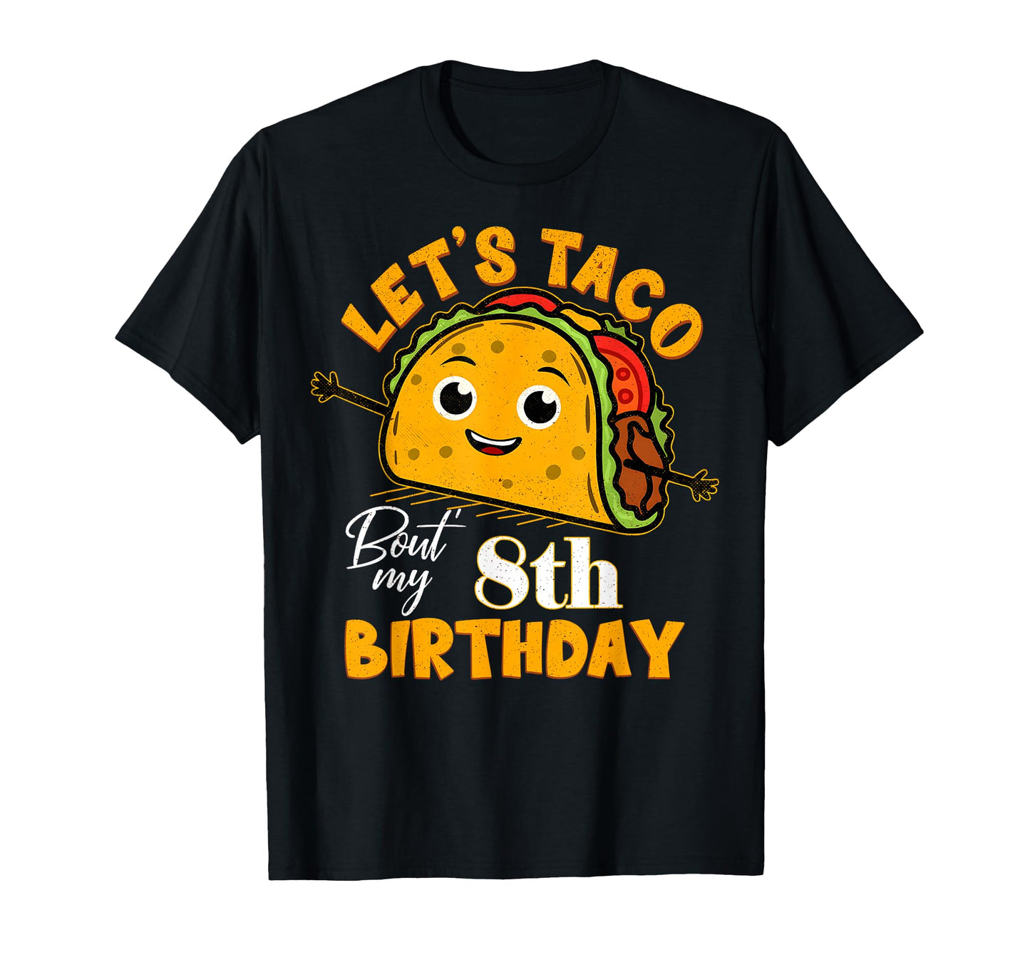 Let's Taco Bout My 8th Birthday 8 Year Old Tacos Lover T-Shirt