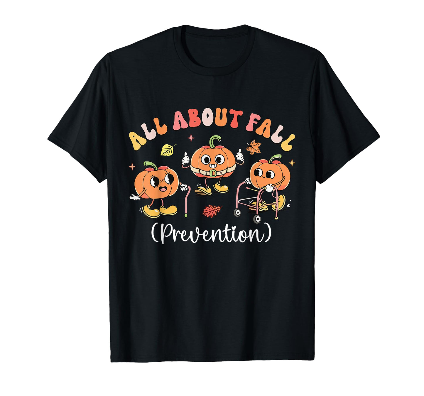 Pumpkin all about fall Prevention Halloween T-Shirt