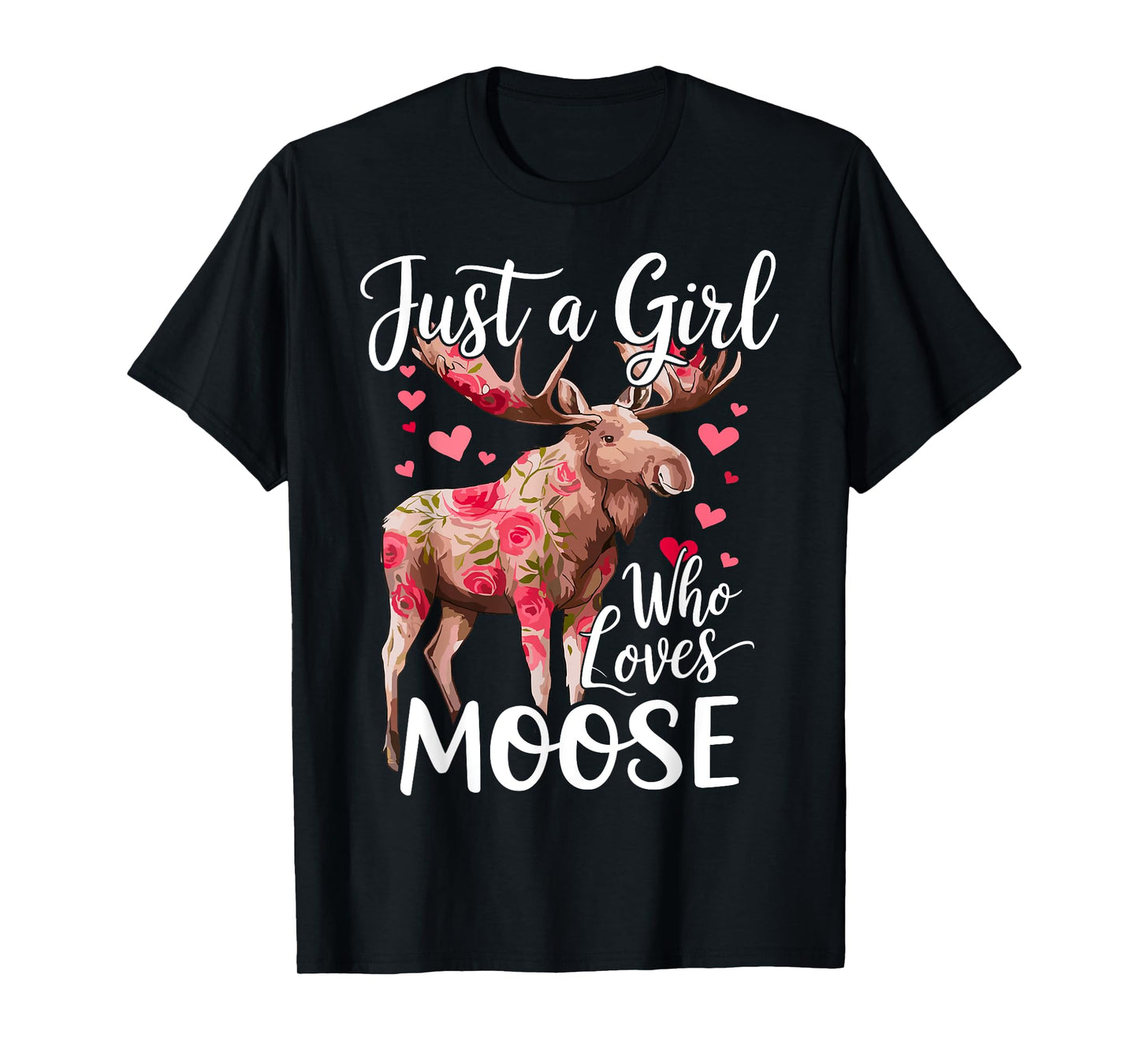 Moose Just A Girl Who Loves Moose T-Shirt