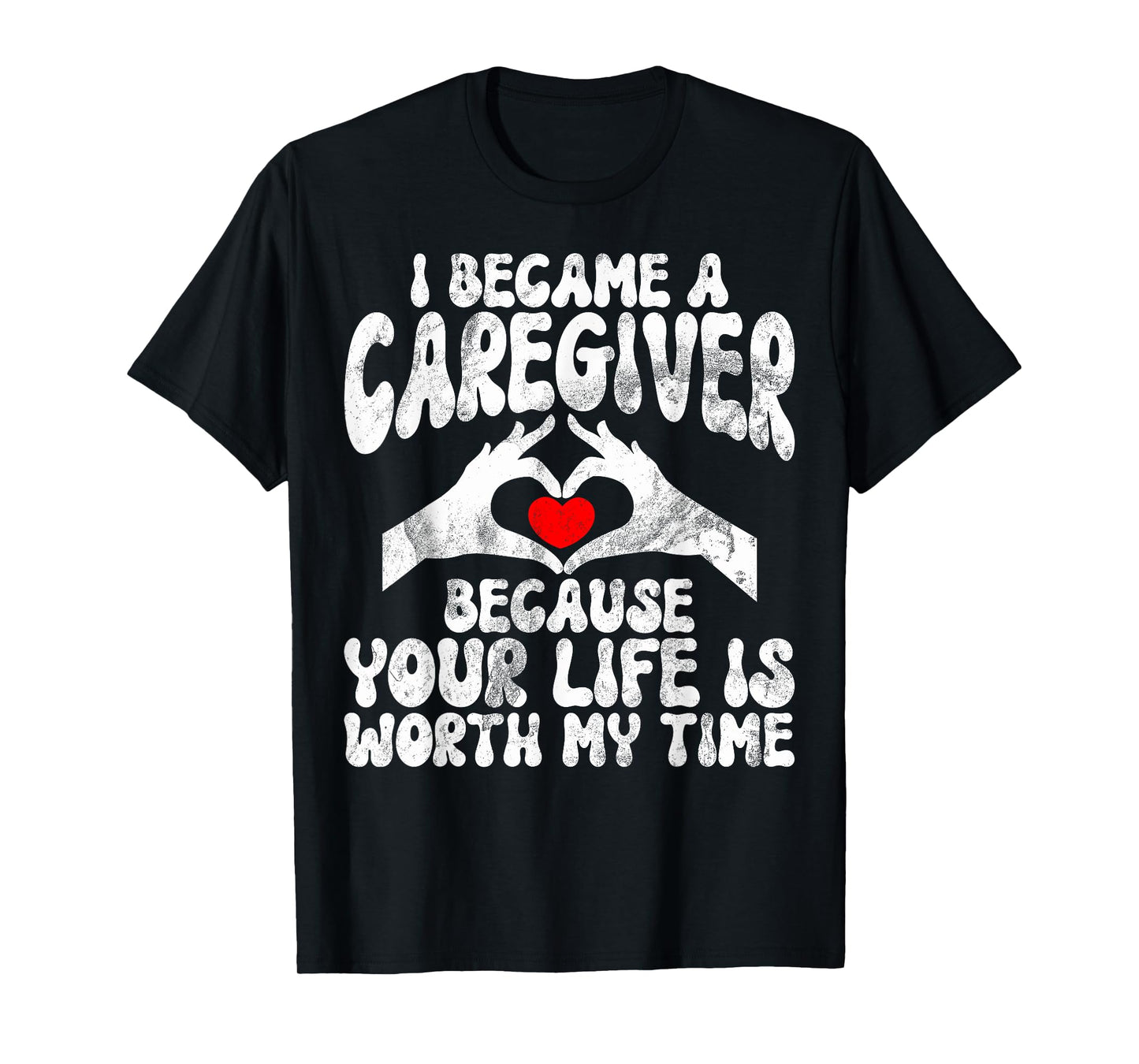 Caregiver Appreciation For Men Women Unisex-Adult T-Shirt, Black, Small, Short Sleeve, Modern, Crew Neck, Regular Fit, Solid Colors: 100% Cotton; Heather Grey: 90% Cotton, 10% Polyester