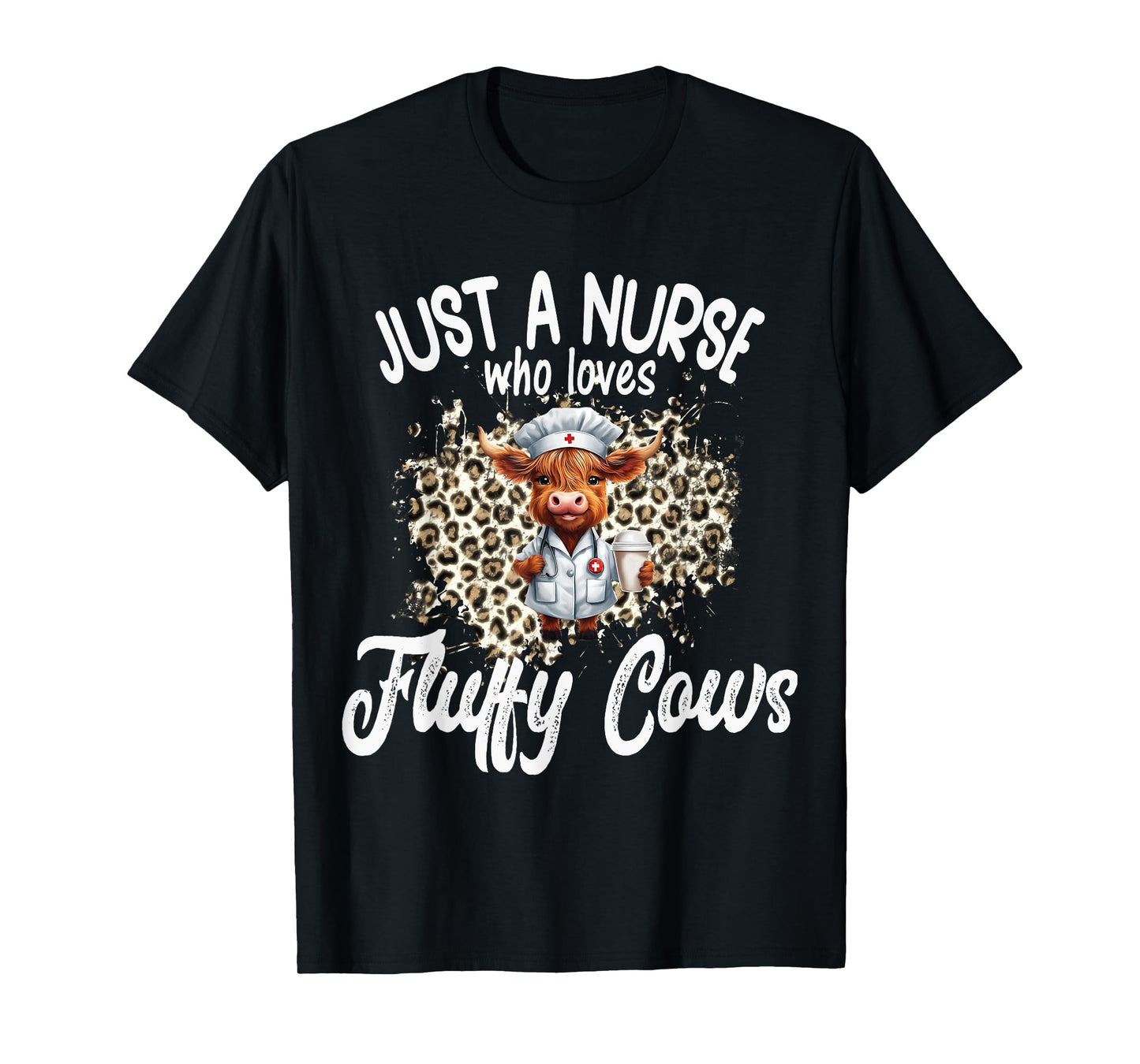 Just a Nurse who loves Fluffy Highland Cow Scottish Scotland T-Shirt