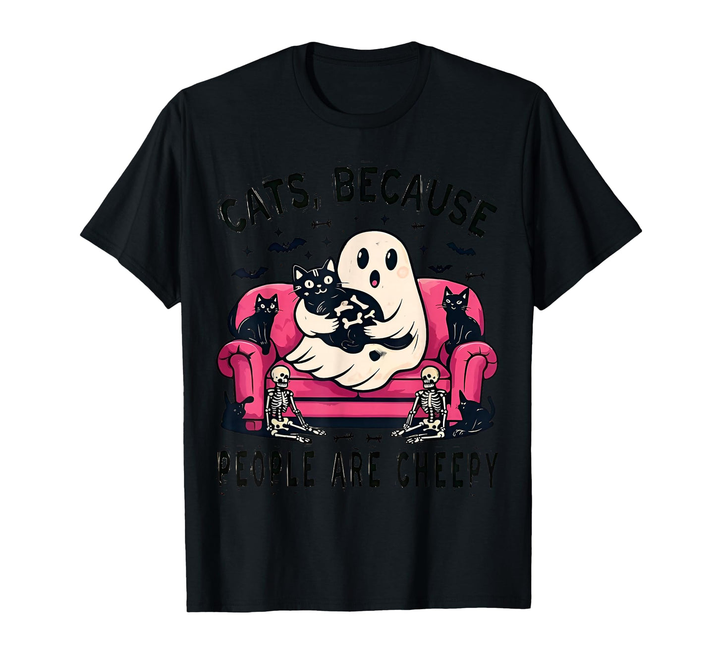Cats Because People are Cheepy T-Shirt,Halloween Ghost T-Shirt