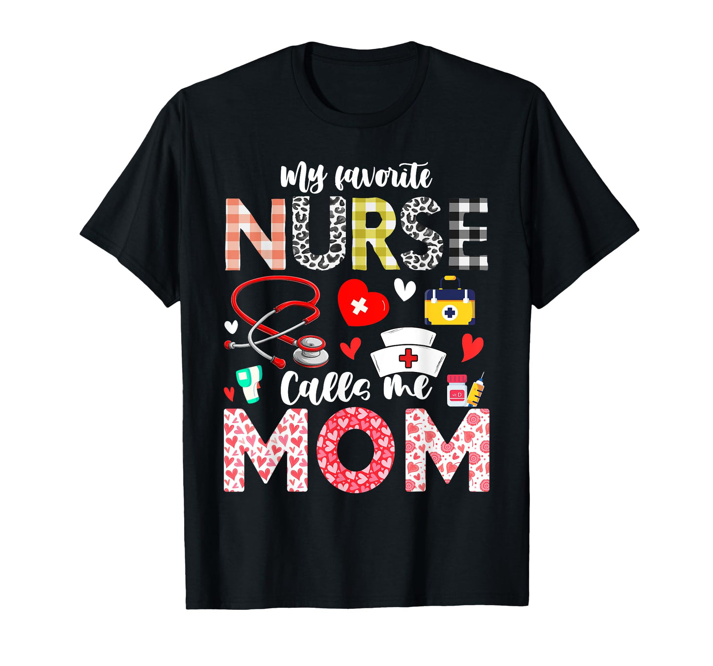 My Favorite Nurse Calls Me Mom Nursing Daughter Son T-Shirt