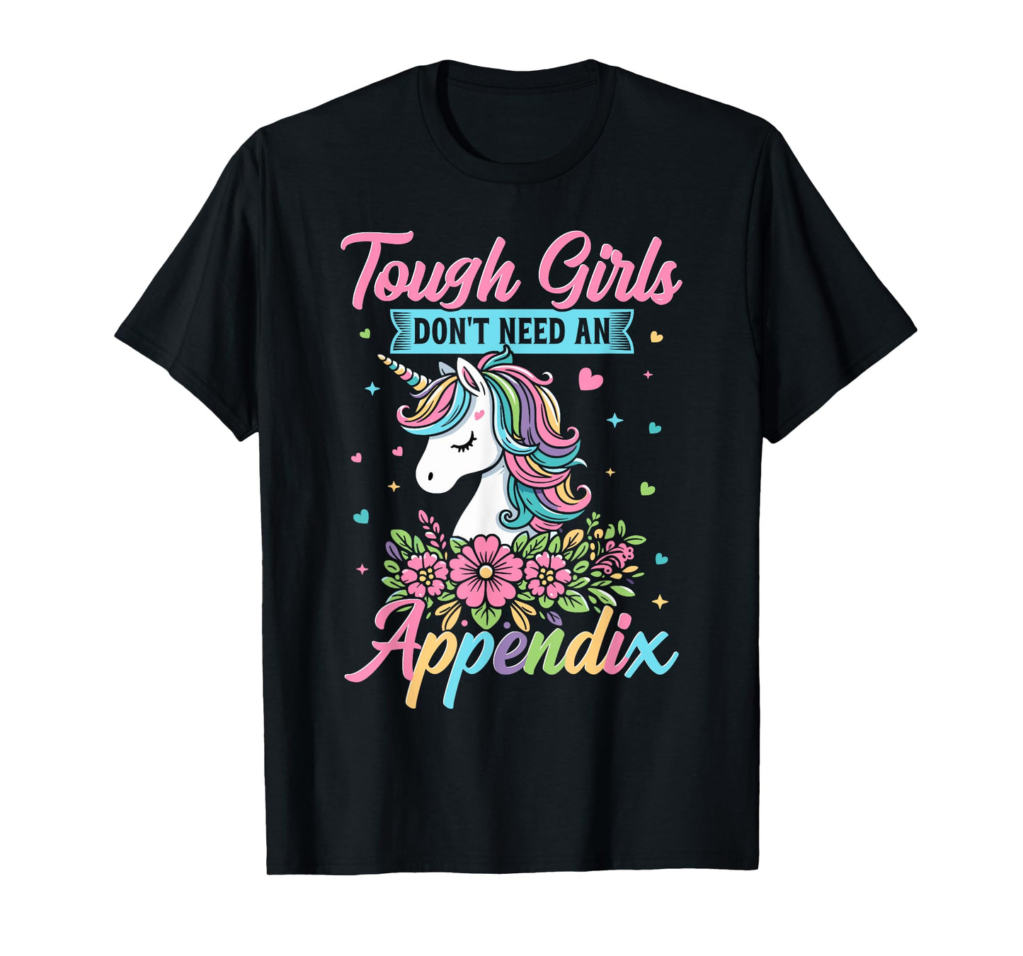Tough Girls Don't Need An Appendix - Appendectomy Surgery T-Shirt