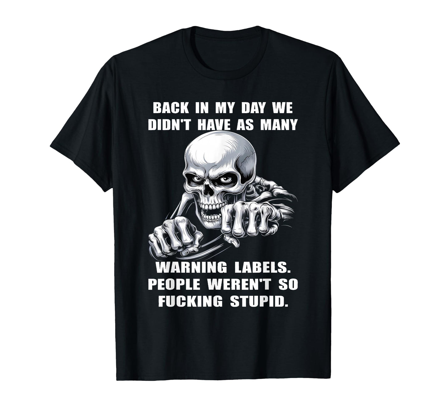 Skeleton - Back in My Day We Didn't Have As Many Warning T-Shirt