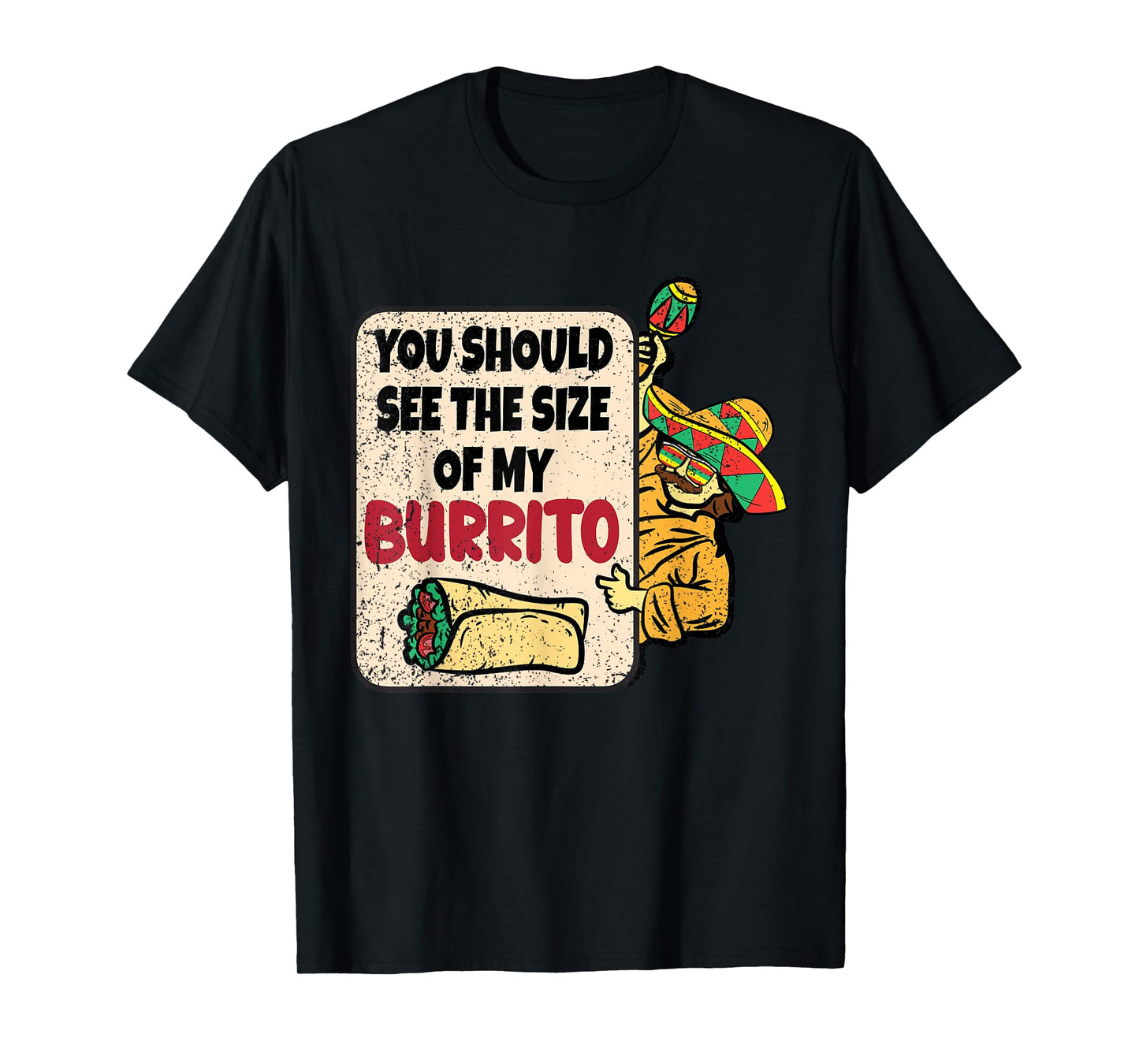 You Should See The Size Of My Burrito Cinco De Mayo Mexican T-Shirt