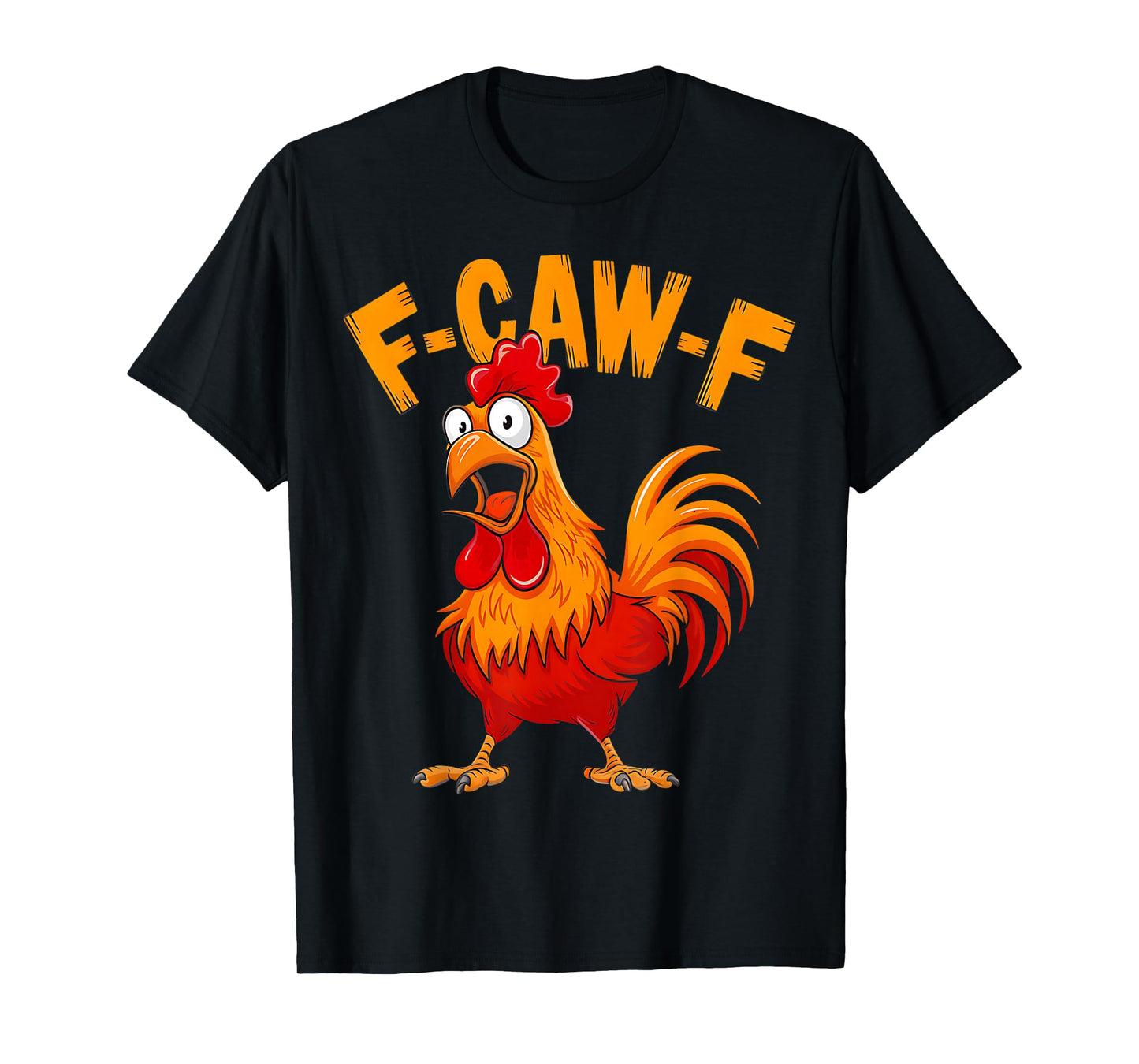 F-Caw-F Funny Rooster Chicken Pun Farm Humor FCawF Meme T-Shirt