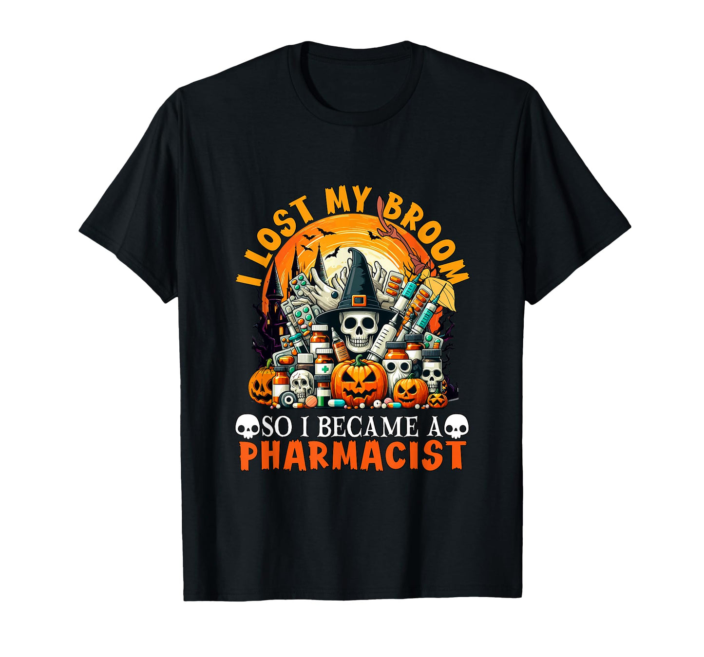 Lost Broom So I Became A Pharmacist Halloween Witch Lover T-Shirt