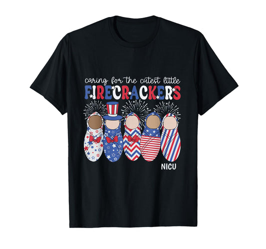 Cute 4th July Caring For The Cutest Firecrackers NICU Nurse T-Shirt