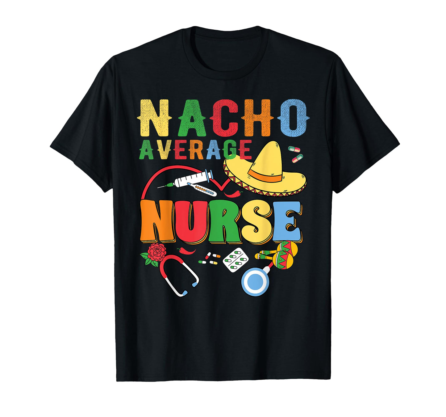 Nacho Average Nurse Cinco De Mayo Mexican Nurse Matching T-Shirt