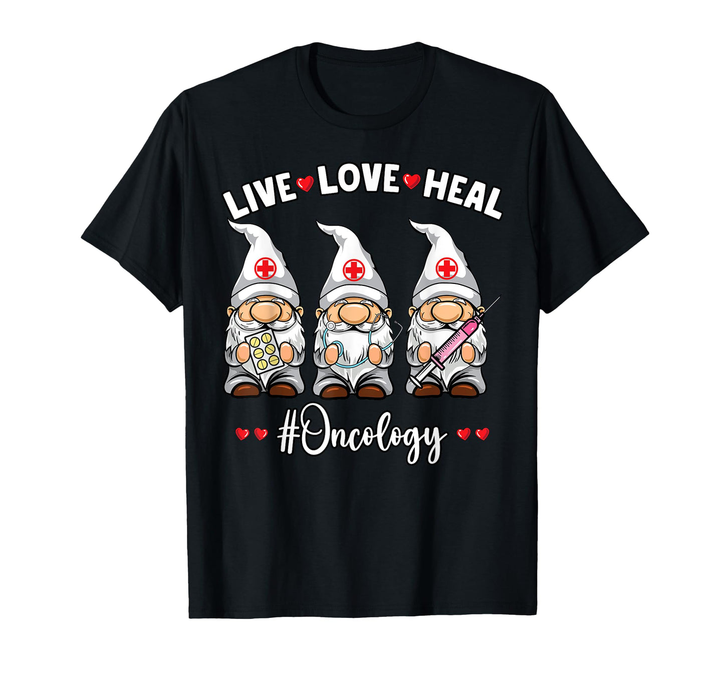 Oncology Nurse Gnomes Live Love Heal Oncologist Nursing Gift T-Shirt
