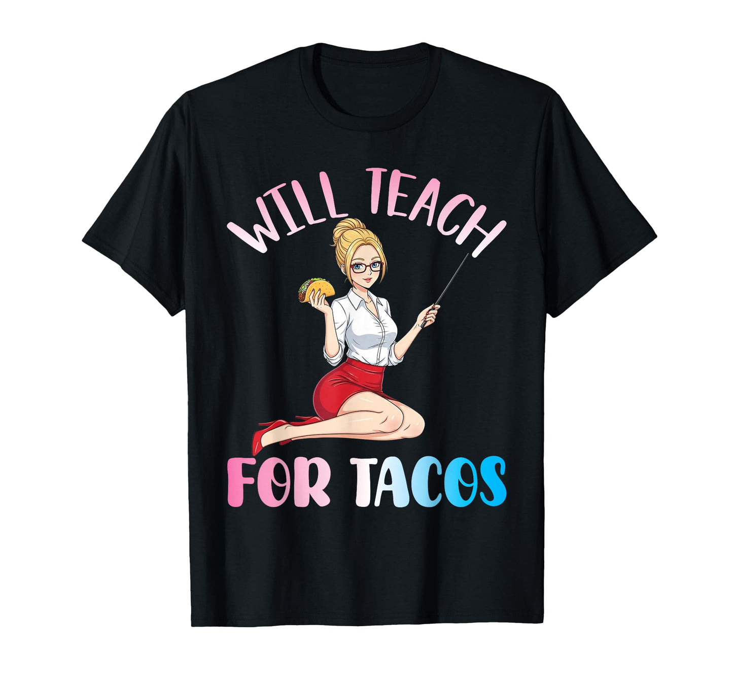 Will Teach for Tacos Cute Teacher Anime Girl Holding Taco T-Shirt