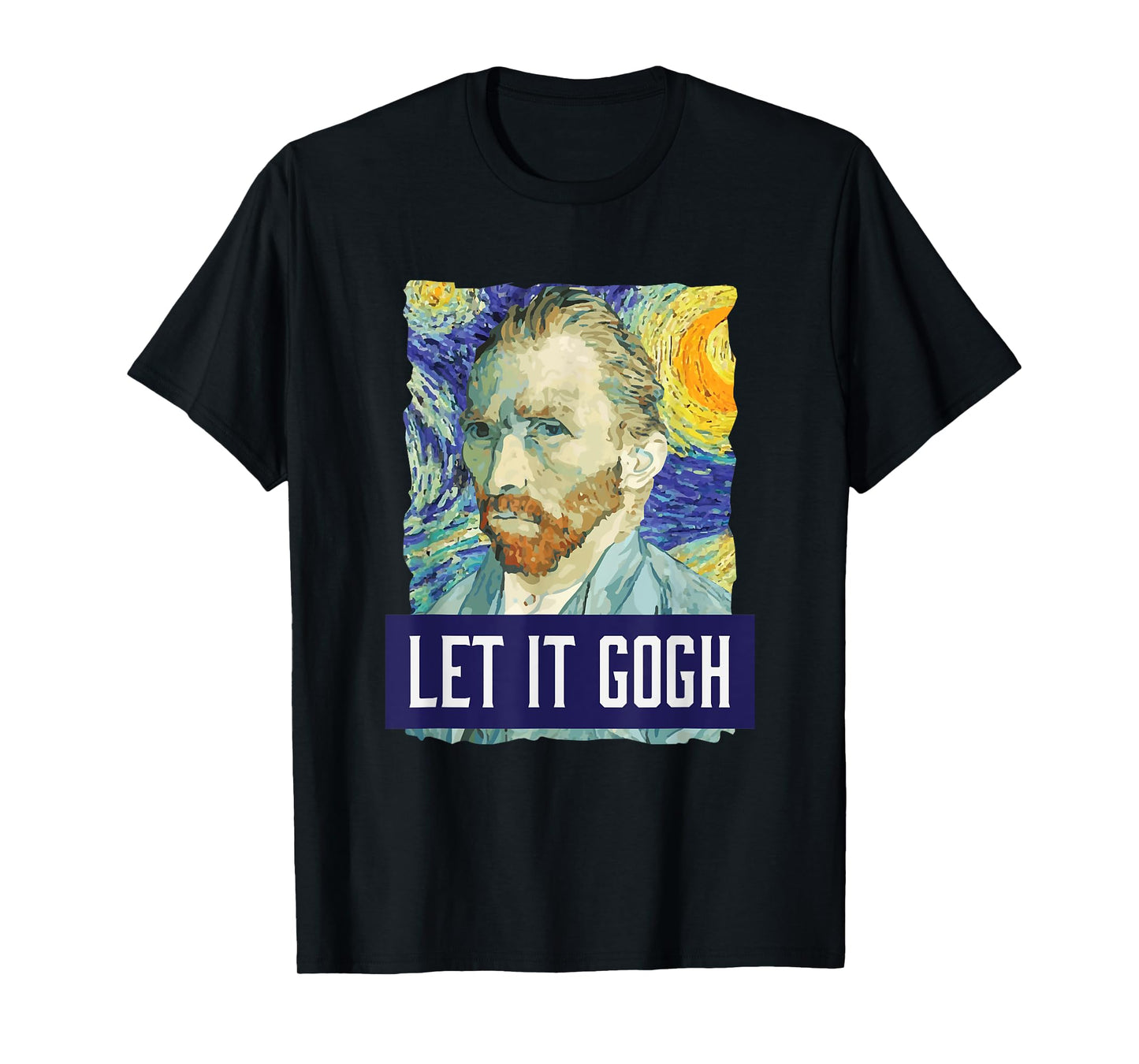 Funny Let It Gogh Vincent Van Gogh Artist T-Shirt