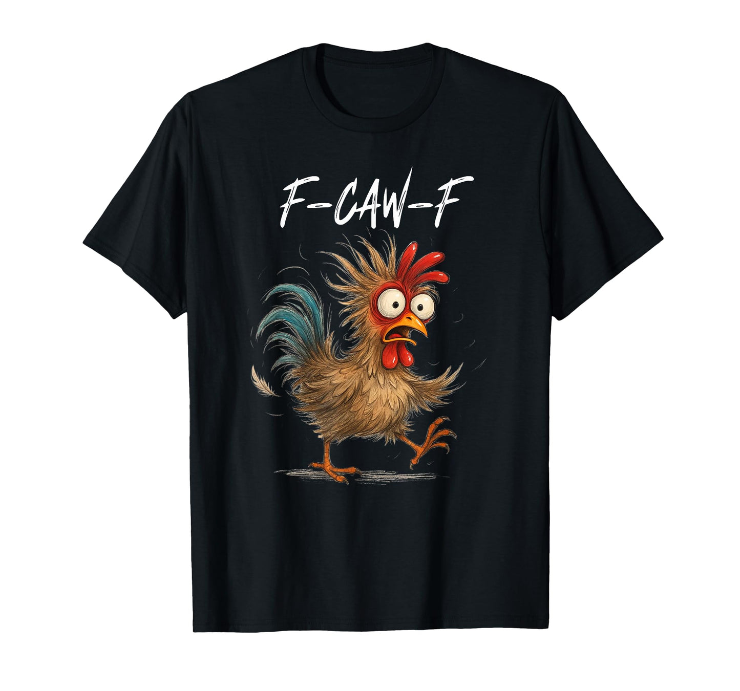 Cool Chicken Meme Funny F-Caw-F Rooster Humor Quote Says T-Shirt