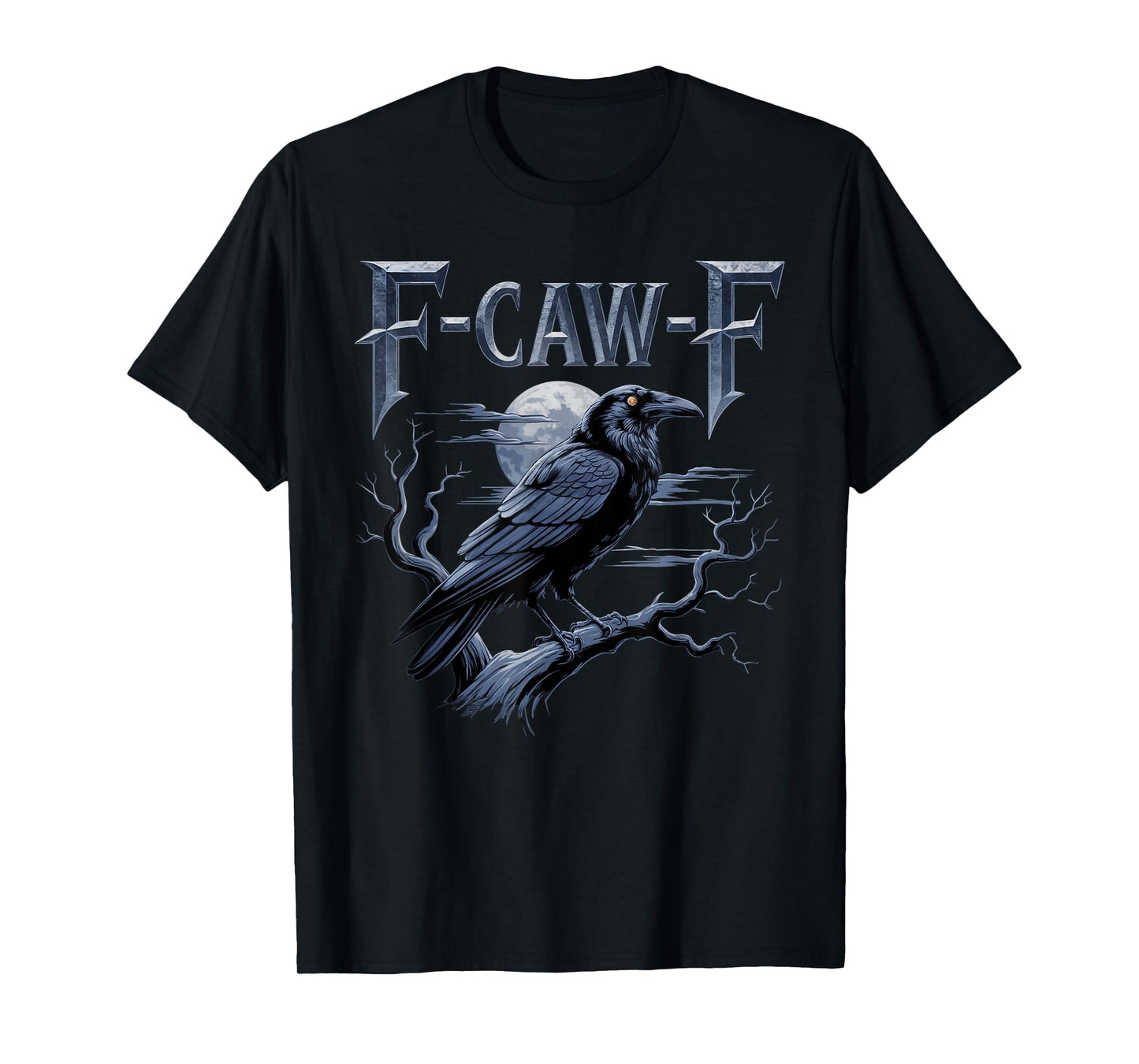 F-Caw-F Funny Gothic Raven Bird Halloween T-Shirt