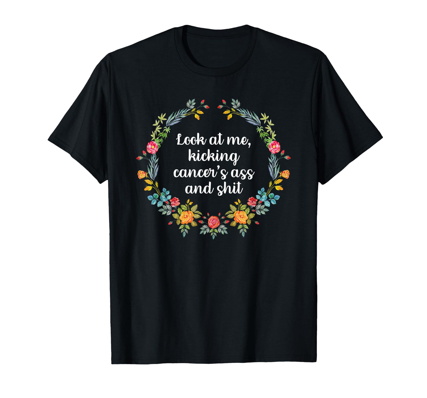 Look At Me Kicking Cancer's Ass Funny Breast Cancer T-Shirt