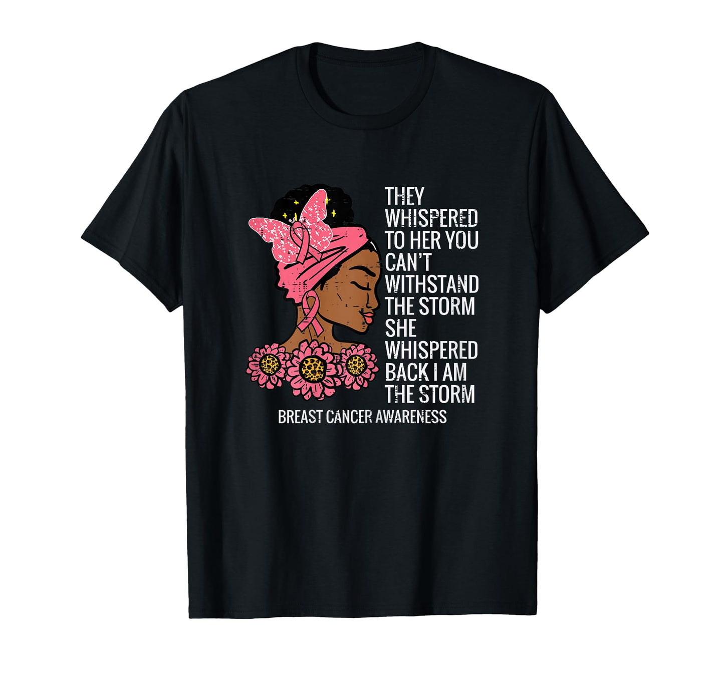 Breast Cancer African They Whispered To Her Awareness Women T-Shirt