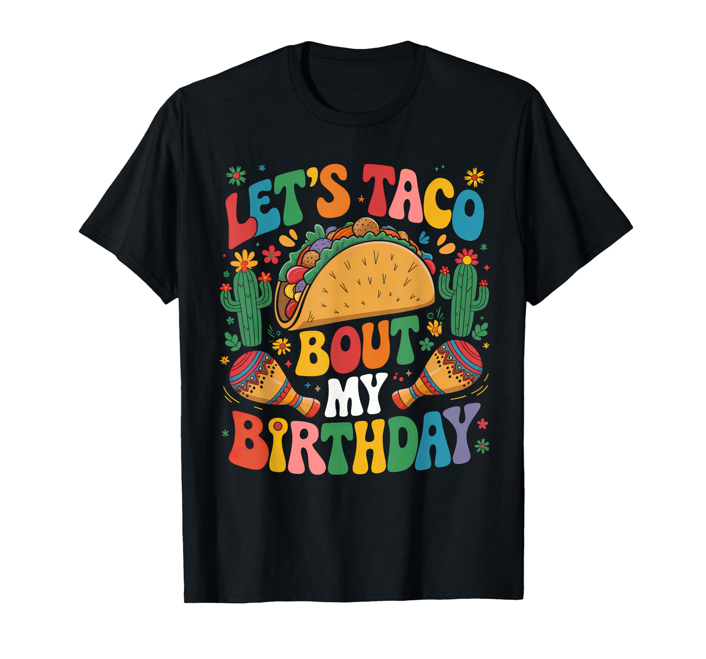 Cinco de Mayo Let's Taco Bout My Birthday Mexican Party T-Shirt