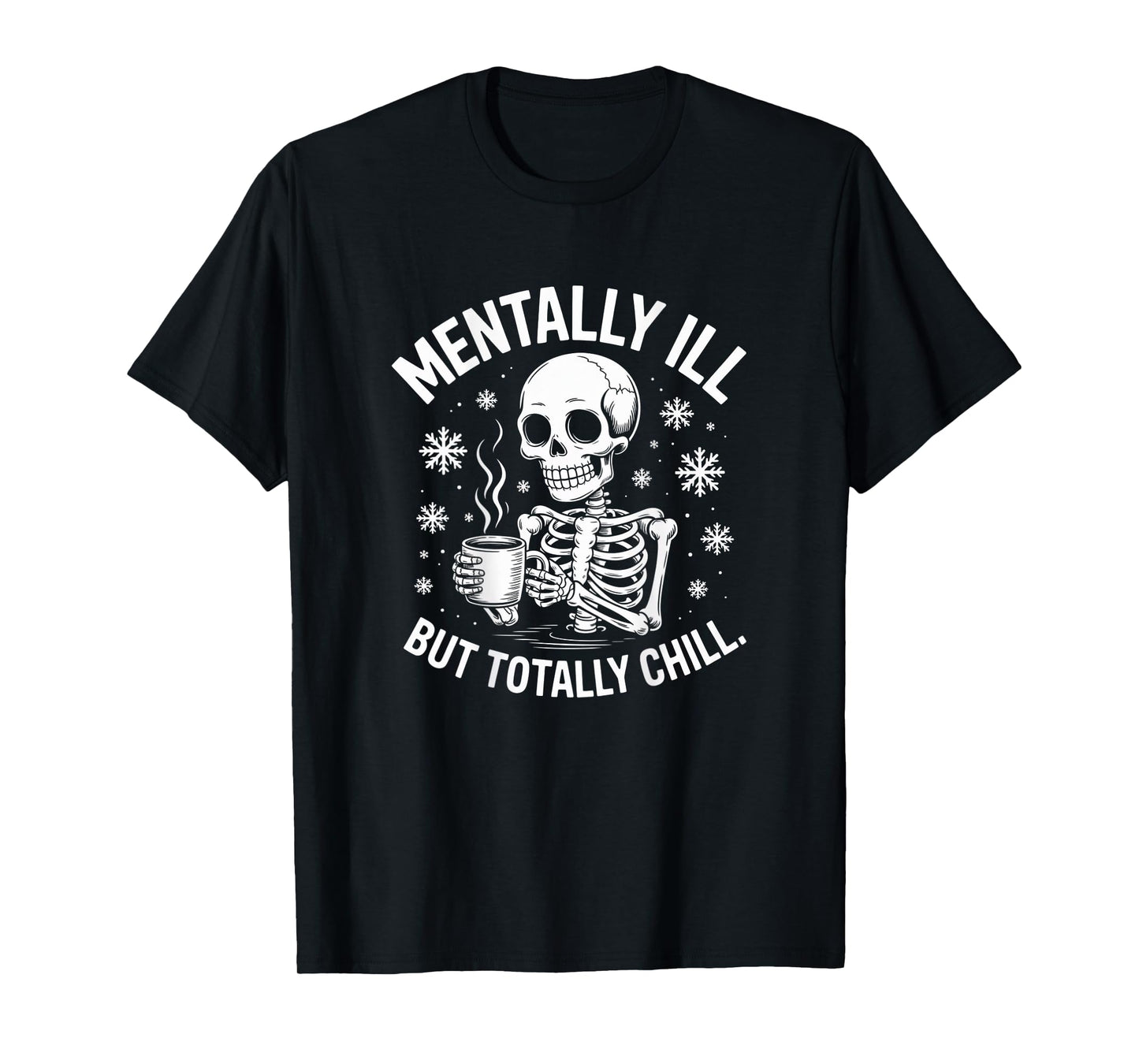 Backprint Skeleton Mentally Ill Quotes Mentally Ill Meaning T-Shirt