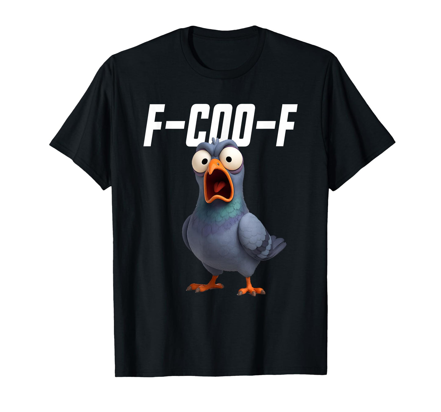 F-Coo-F Pigeon Funny Pigeon FCOOF F Coo F T-Shirt