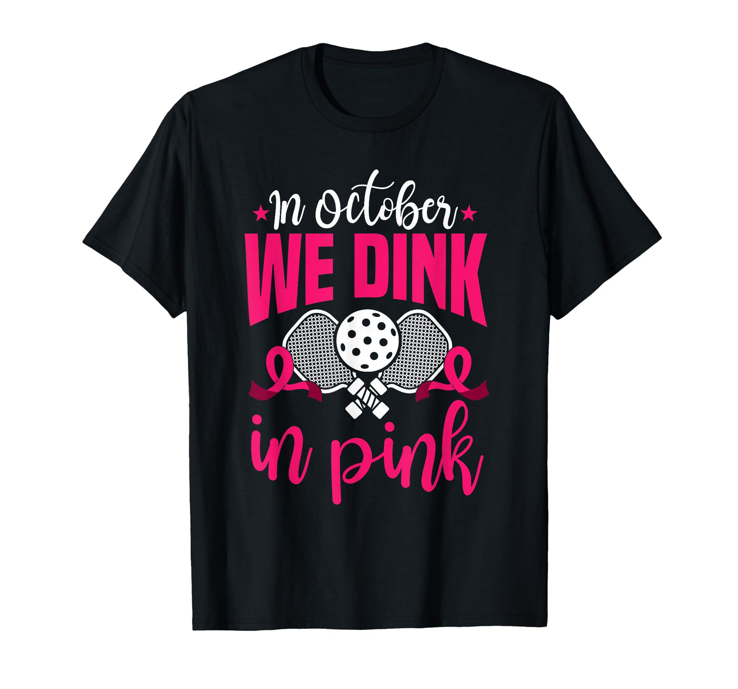 In October We Dink In Pink Ribbon Breast Cancer Pickleball T-Shirt