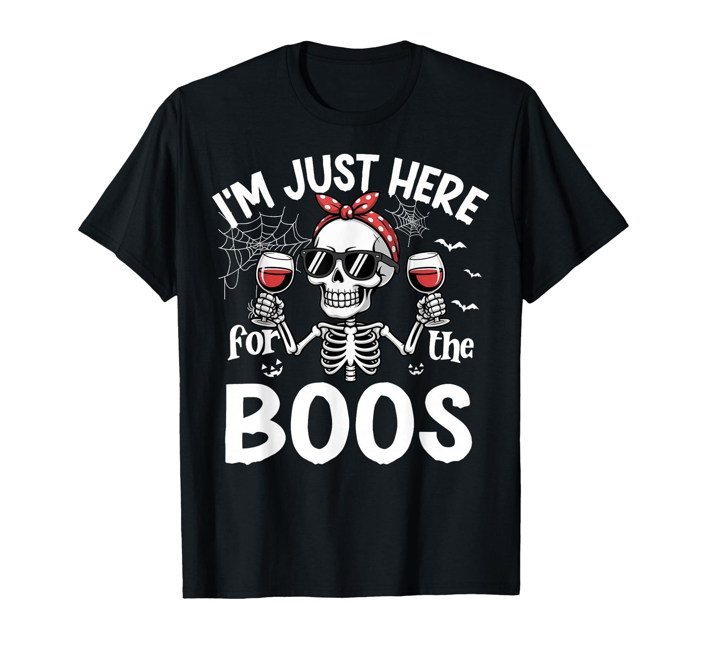 I'm Just Here for The Boos Funny Halloween Skeleton Women T-Shirt
