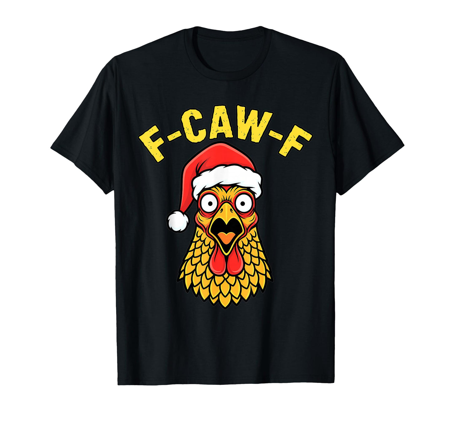 Funny Christmas Chicken F-Caw-F Holiday Humor T-Shirt