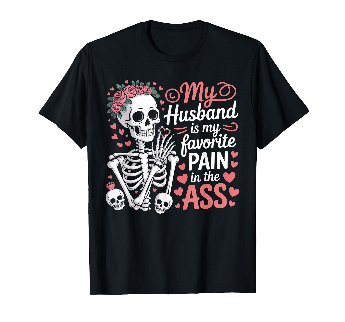 My Husband is My Favorite Pain in The Ass Skeleton Wife T-Shirt