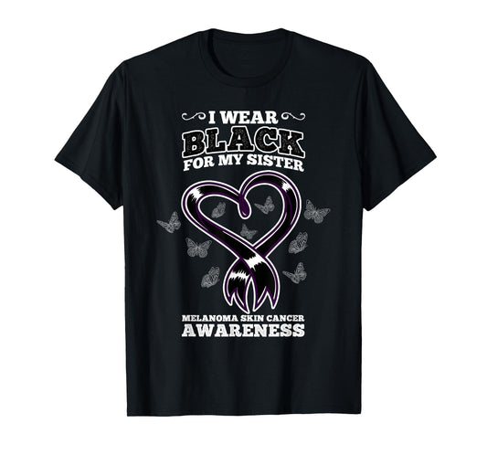 I Wear Black For My Sister Melanoma Skin Cancer Awareness T-Shirt