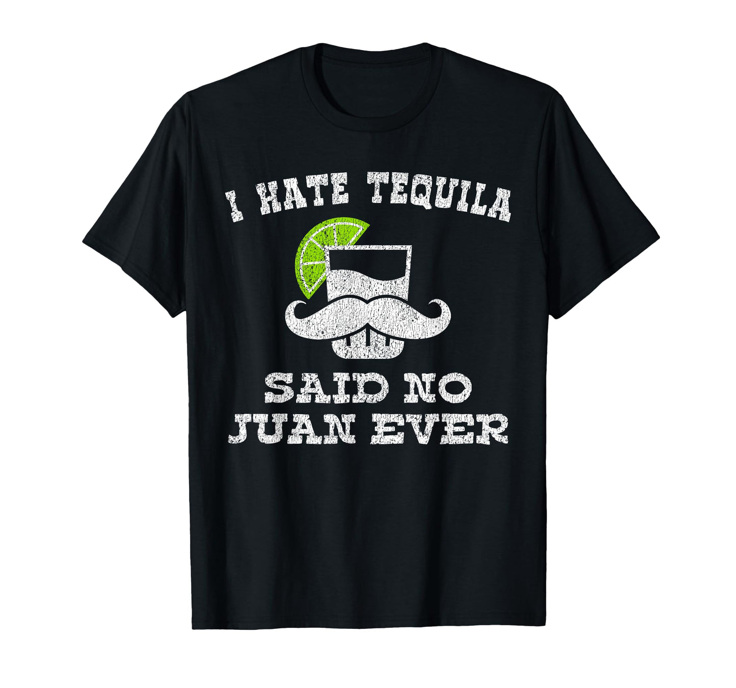 I Hate Tequila Said No Juan Ever Shirt No Siesta T-Shirt