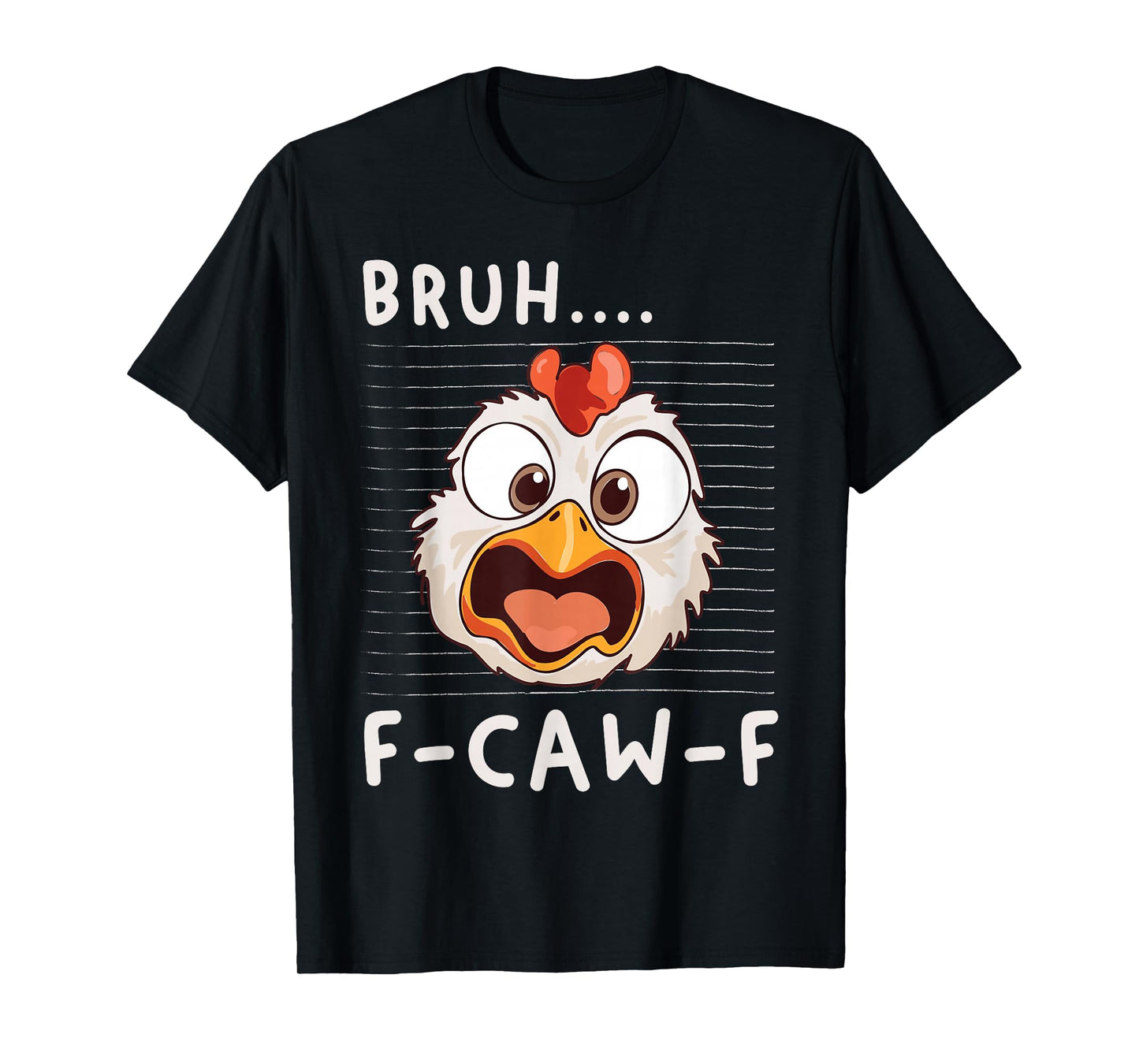 F-Caw-F Chicken Rooster FCAWF Crow Funny Meme F-CAW-F Bruh T-Shirt