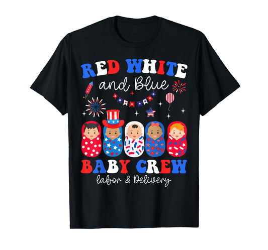 4th Of July Labor & Delivery Nurse Red White Blue Baby Crew T-Shirt