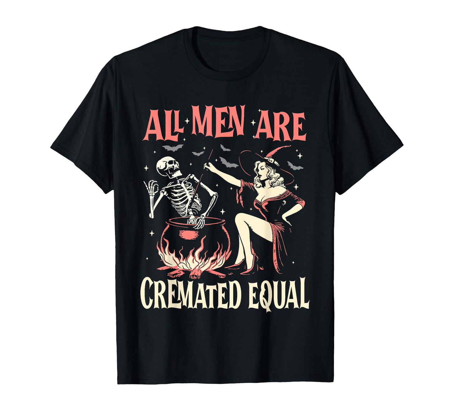 All Men are Cremated Equal Funny Halloween Witch Skeleton T-Shirt