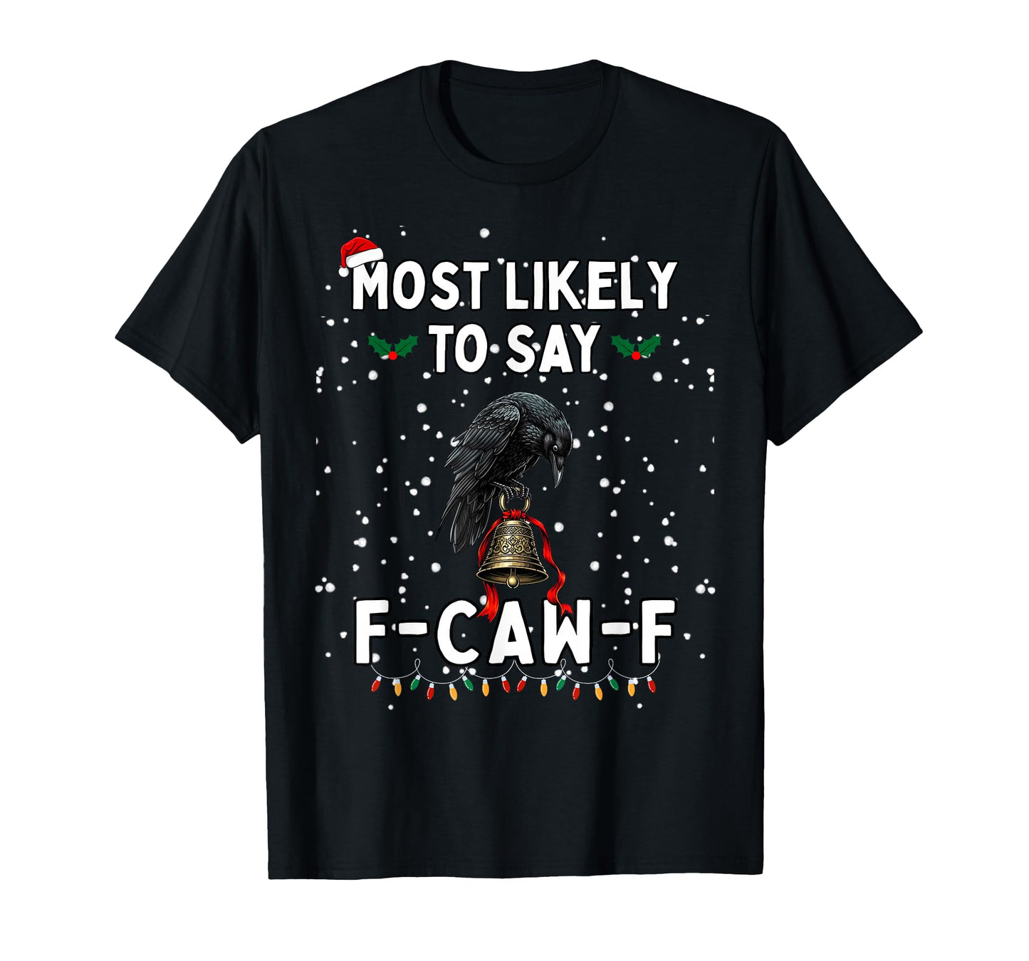 Most Likely to Say F-Caw-F T-Shirt