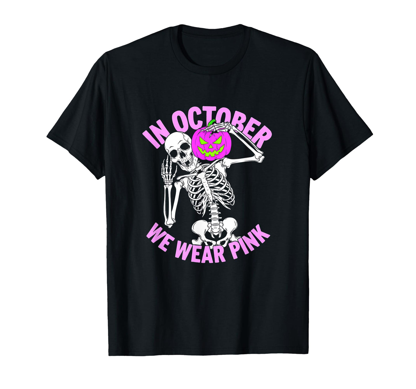 in October We Wear Pink Skeleton Halloween Pumpkin T-Shirt