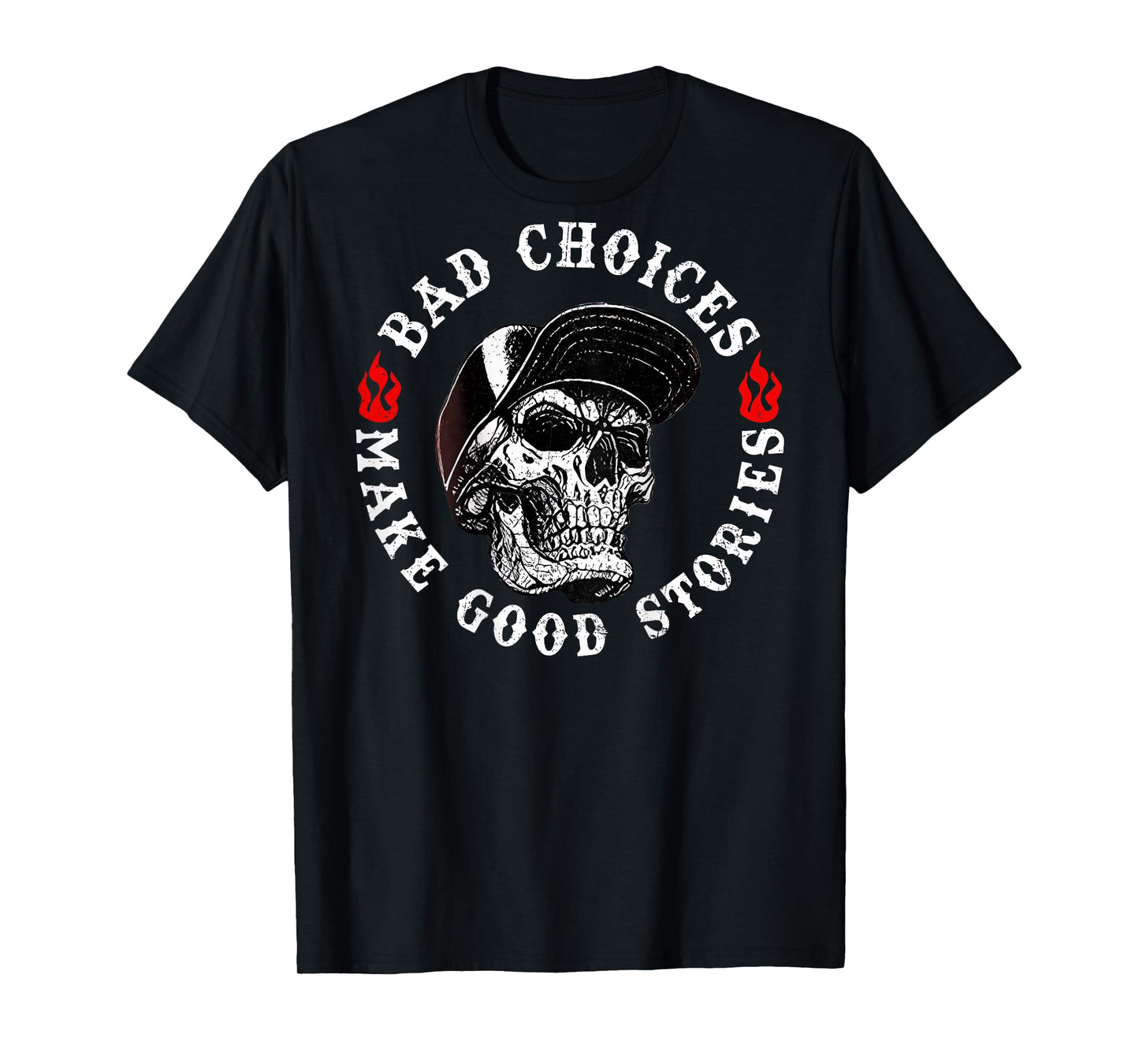 Bad Choices Make Good Stories Funny Skeleton (On Back) T-Shirt