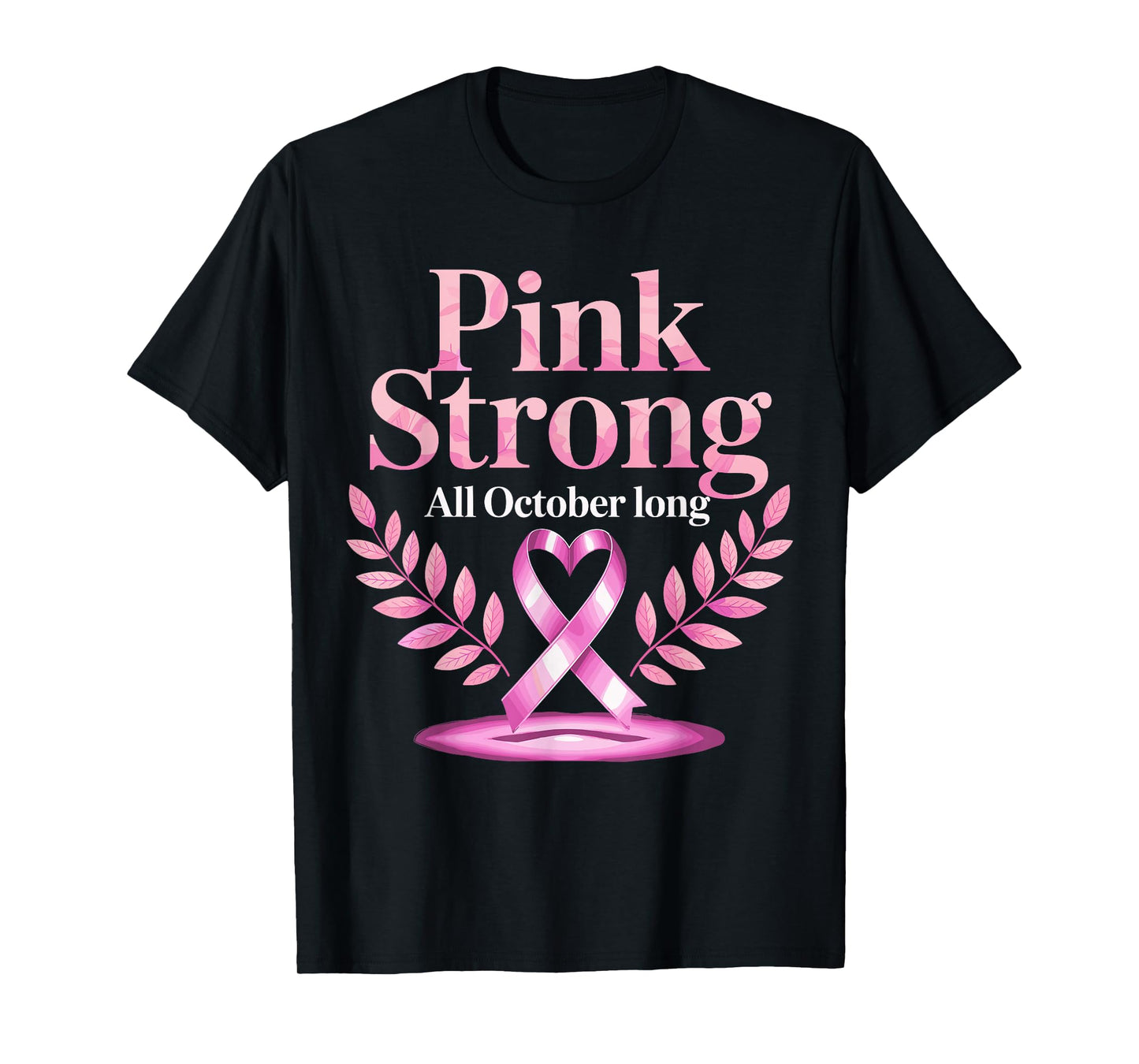 Pink Strong Breast Cancer Awareness October Support T-Shirt