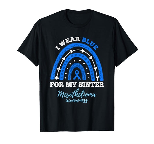 I Wear Blue For Sister Rainbow Mesothelioma Awareness T-Shirt