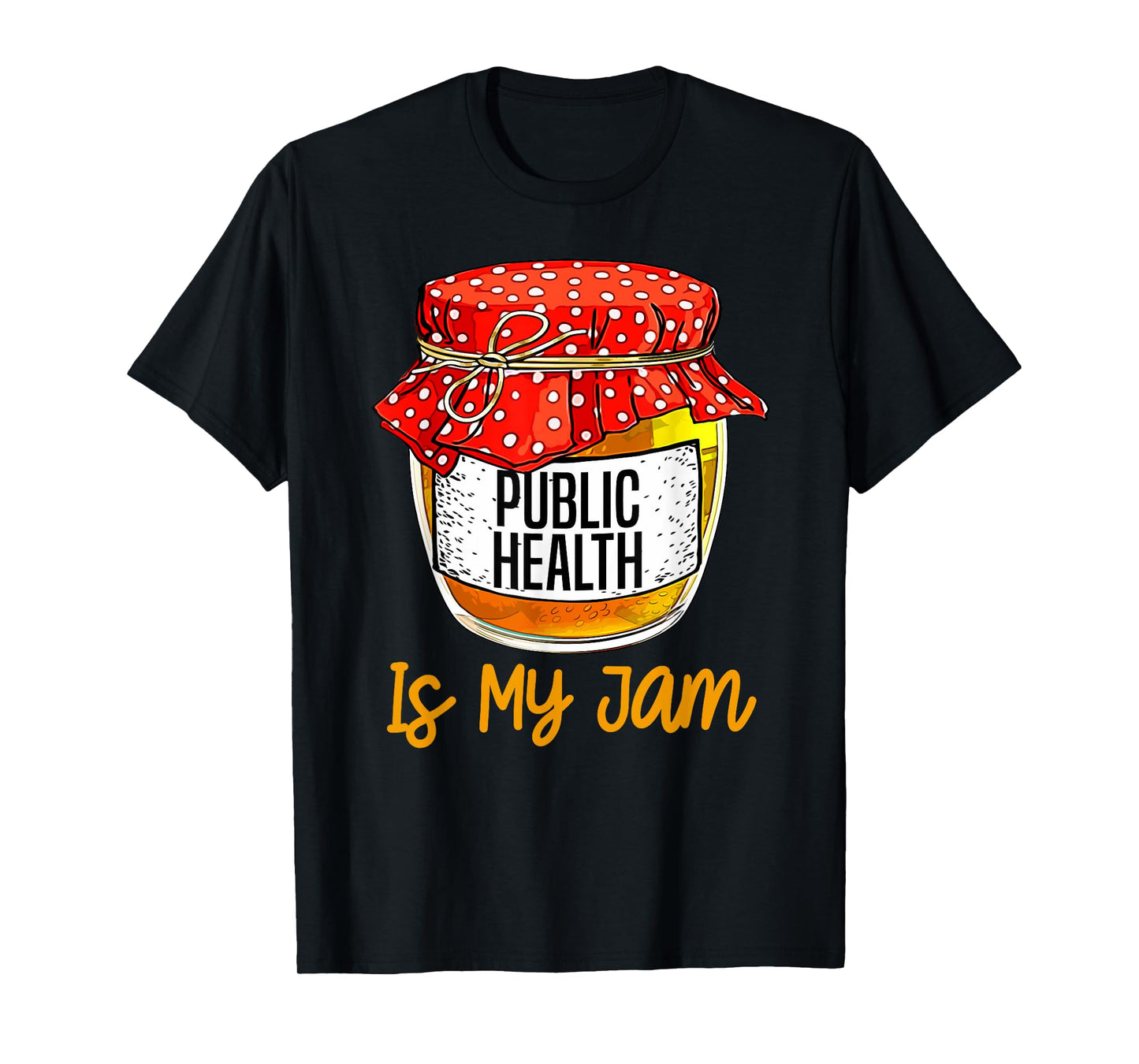 Womens Funny Public health Is My Jam Meme T-Shirt