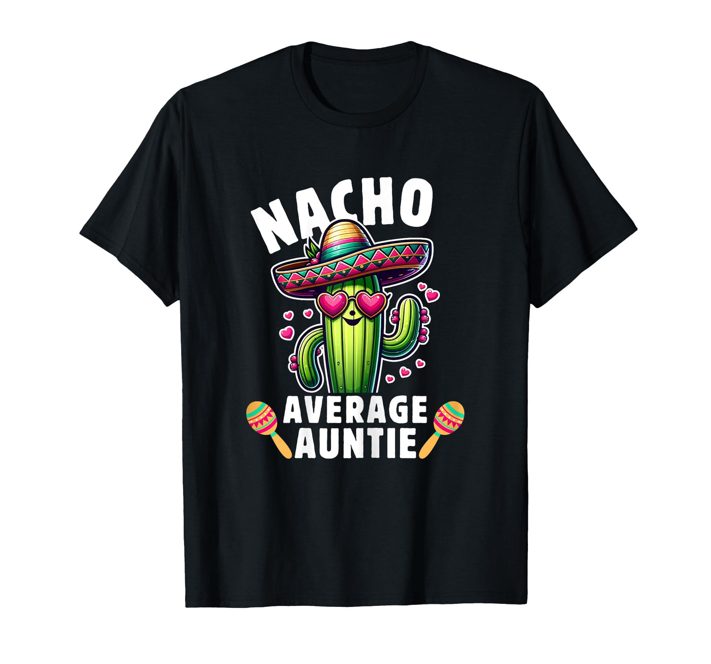 Cinco de mayo Mexican Family Women Aunt Nacho average Auntie T-Shirt