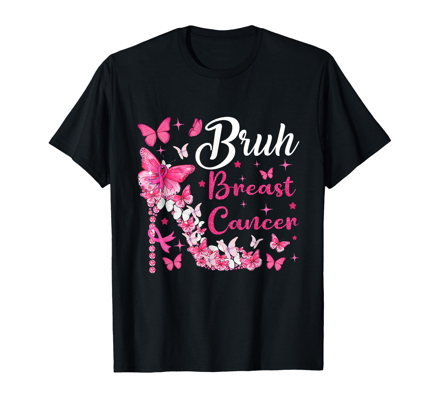 Bruh Breast Cancer Pink Butterflies Breast Cancer High Heels T-Shirt