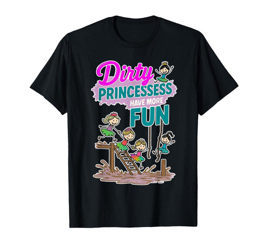 Dirty Princesses Obstacle Mud Run Squad T-Shirt