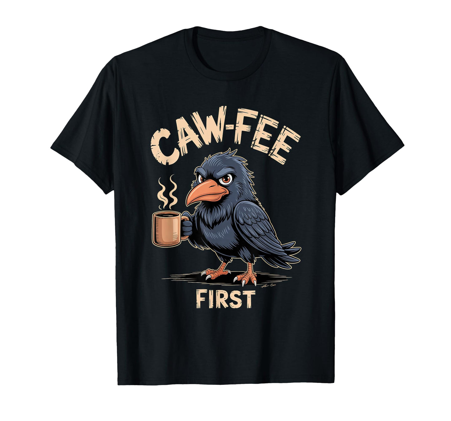 Caw-fee First F-CAW-F Meme for Coffee Lovers Dark Humor T-Shirt