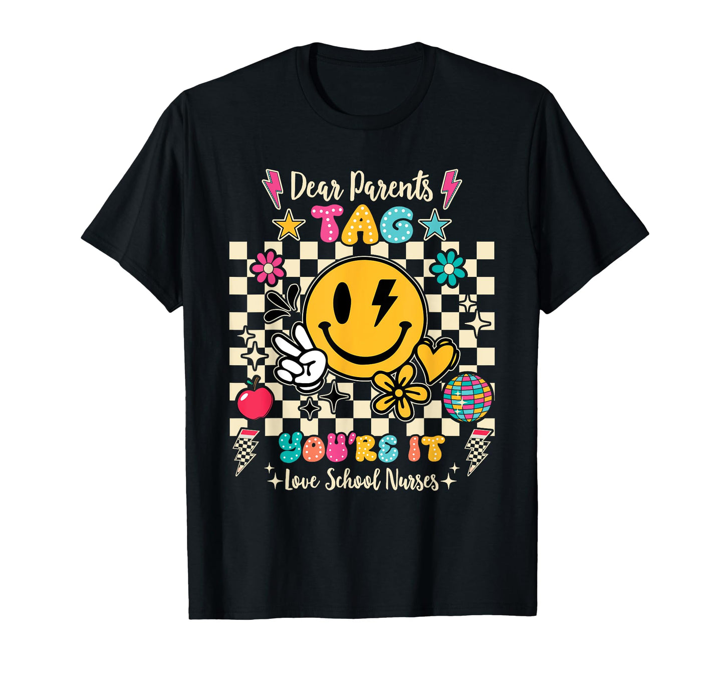 Dear Parents Tag You're It Love School Nurses Last Day T-Shirt
