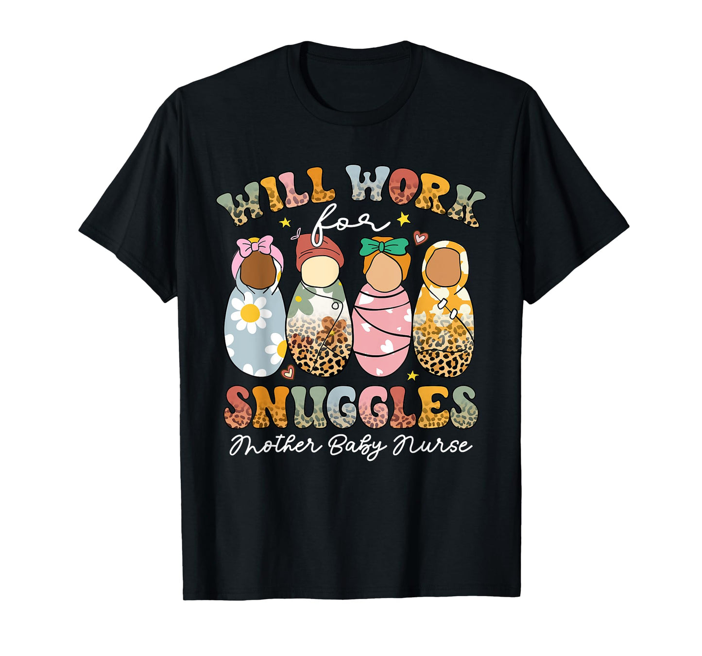 Retro Groovy Will Work For Snuggles Mother Baby Nurse T-Shirt